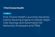 First Choice Health Launches Dynamic Claims Routing Engine